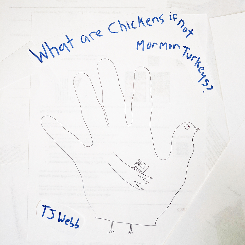 TJ Webb - What Are Chickens If Not Mormon Turkeys? album cover